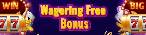 Wagering Free Bonus