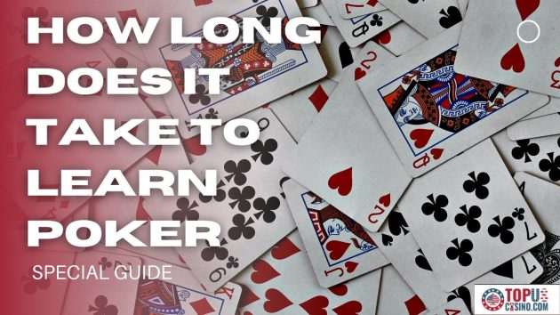How Long Does it take to learn poker